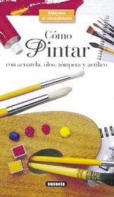 COMO PINTAR CON ACUARELA,OLEO (SIN COLECCION)