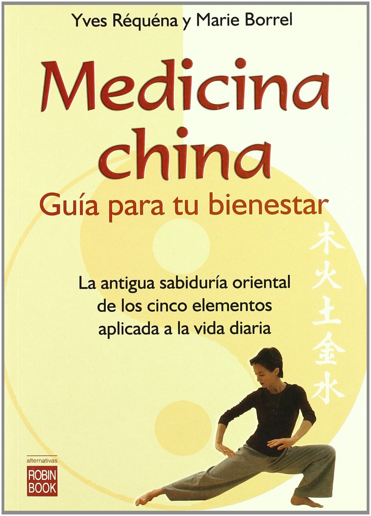 Medicina china : guía para tu bienestar (Alternativas Salud Natural/ Alternative Natural Health)