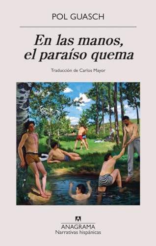 En las manos, el paraíso quema (Narrativas hispánicas)