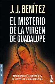 El misterio de la Virgen de Guadalupe (Biblioteca J. J. Benítez)