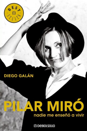 Pilar Miró : nadie me enseñó a vivir