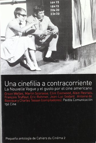 Una cinefilia a contracorriente : la Nouevelle Vague y el gusto por el cine americano