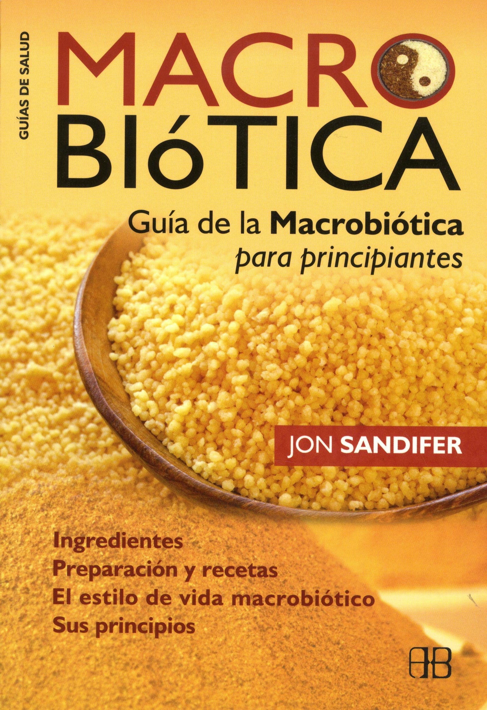Macrobiótica: Guía de la macrobiótica para principiantes (SIN COLECCION)