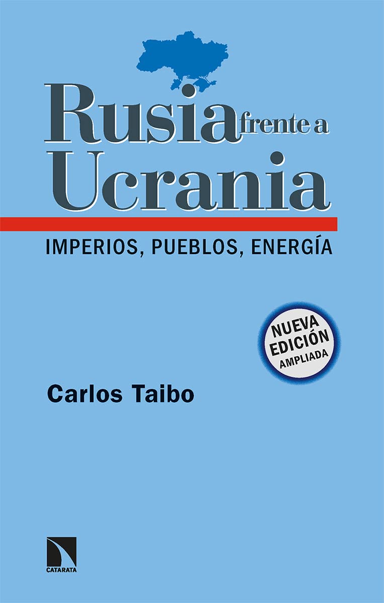 Rusia frente a Ucrania: Imperios, pueblos, energía: 16 (Relecturas)