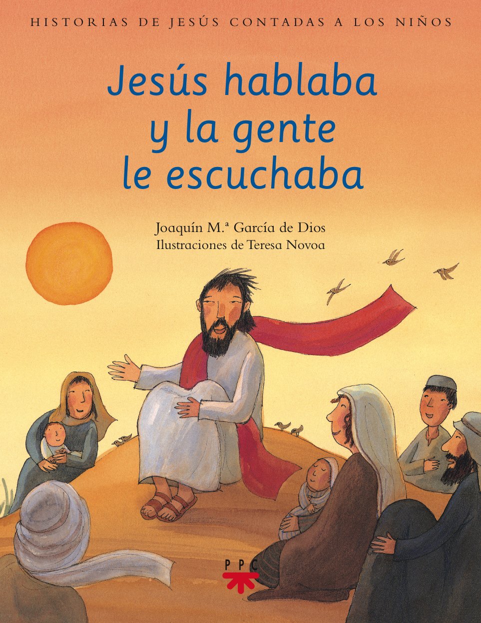 Jesús Hablaba Y La Gente Le Escuchaba: 3 (Historias de Jesús contadas a los niños)