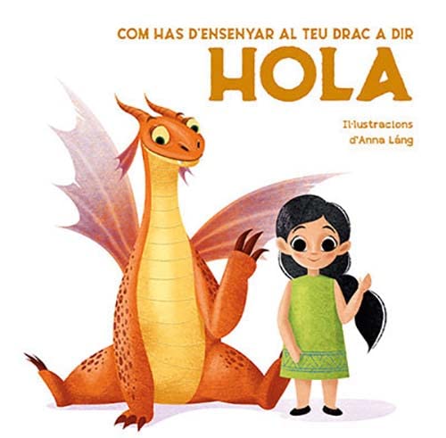COM HAS D'ENSENYAR AL TEU DRAC A DIR HOLA VVKIDS) (Vvkids Llibres de dracs i dinosaures) - 9788468272313