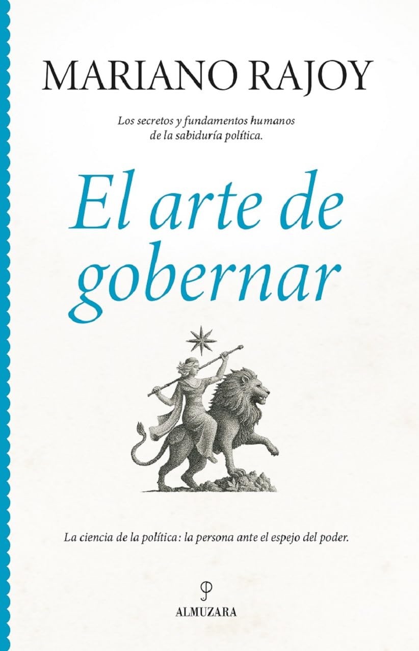 EL ARTE DE GOBERNAR: Los secretos y fundamentos humanos de la sabiduría política (Pensamiento político)