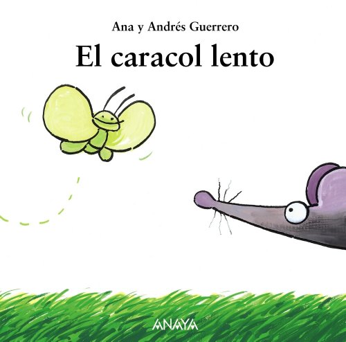 El caracol lento (PRIMEROS LECTORES - Mi primera Sopa de Libros)