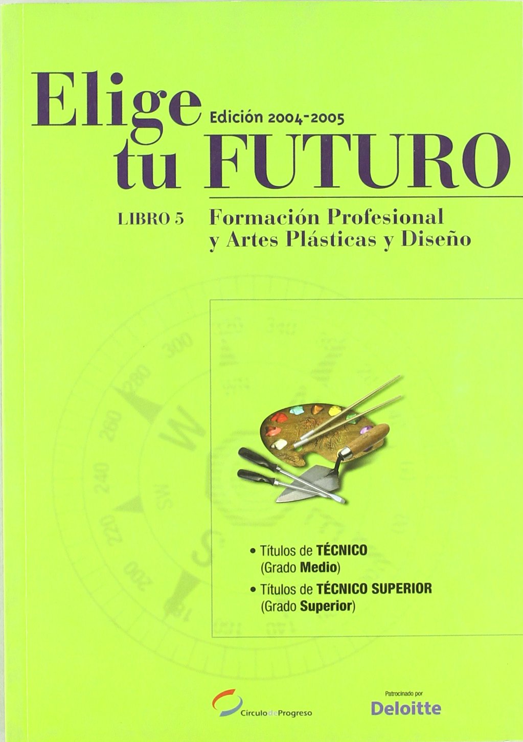 Elige Tu Futuro 5 - Formacion Profesional Y Artes Plasticas Y Diseño