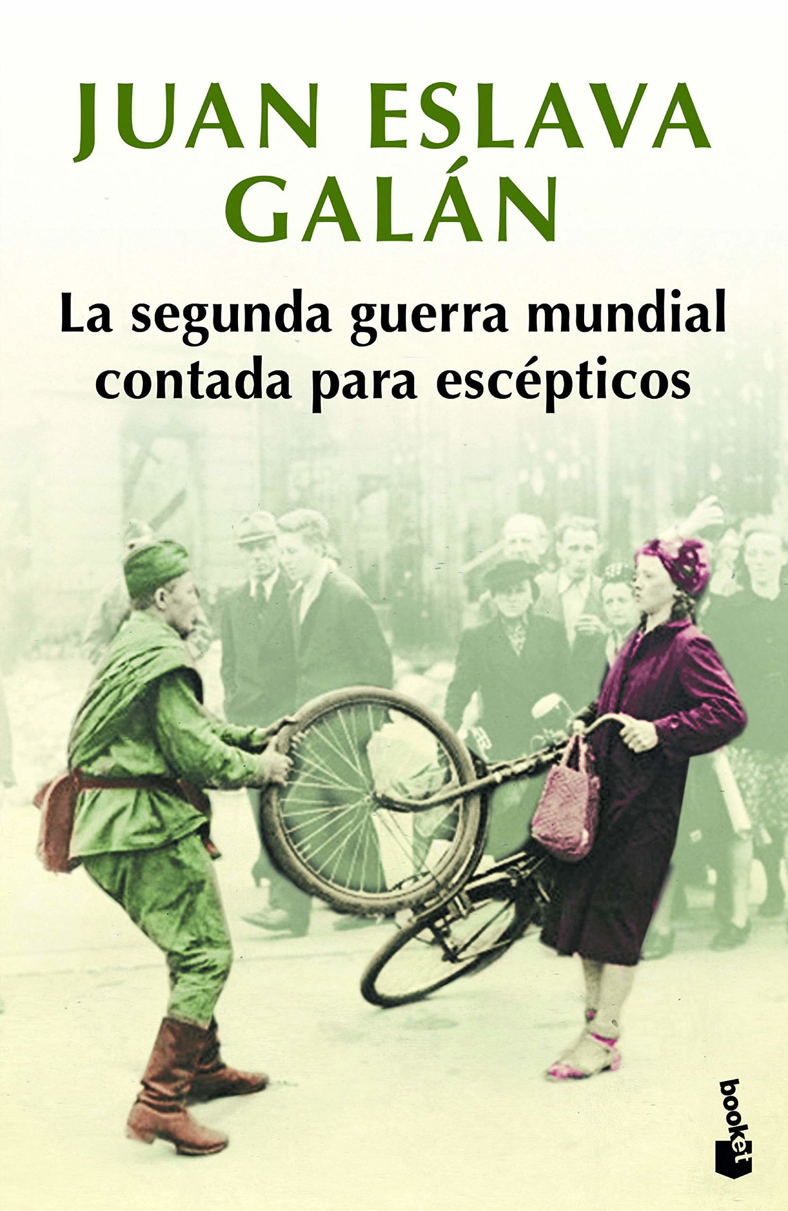 La segunda guerra mundial contada para escépticos (Colección Especial)