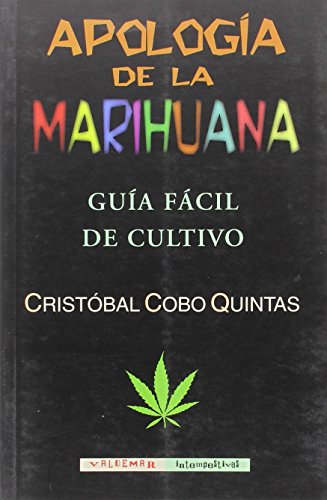 Apología de la marihuana: Guía fácil de cultivo (Intempestivas)