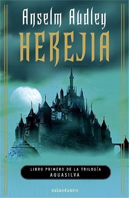 Herejía. La trilogía de Aquasilva, I (Fantasía)