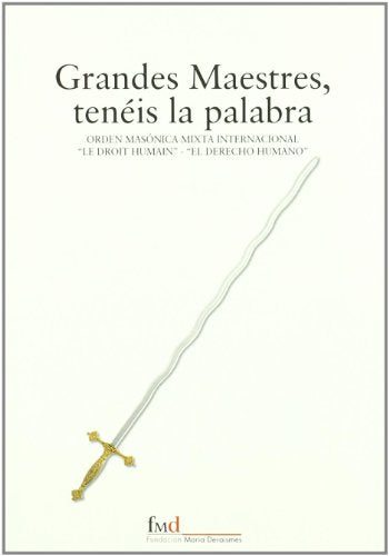 Grandes maestres, tenéis la palabra (FUNDACION MARIA DERAISMES)