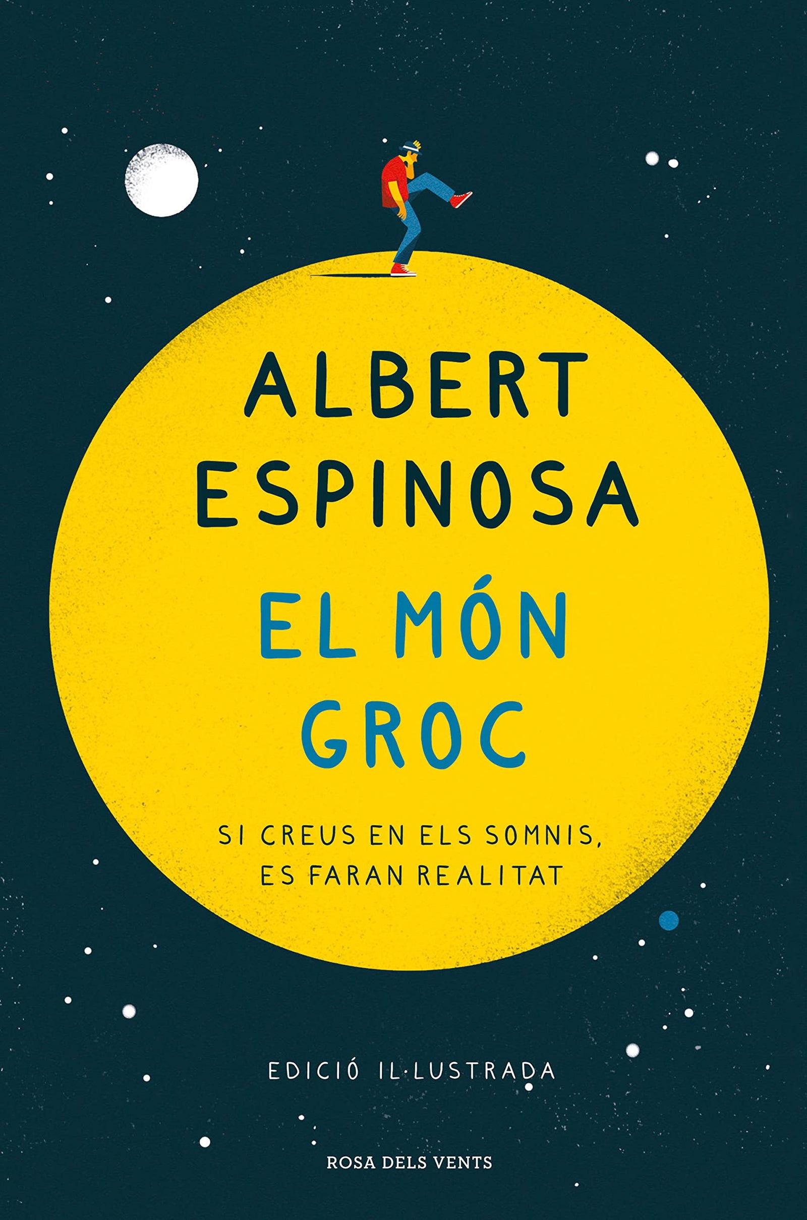 El món groc (edició il·lustrada): Si creus en els somnis, es faran realitat (ACTUALITAT) (Divulgació)