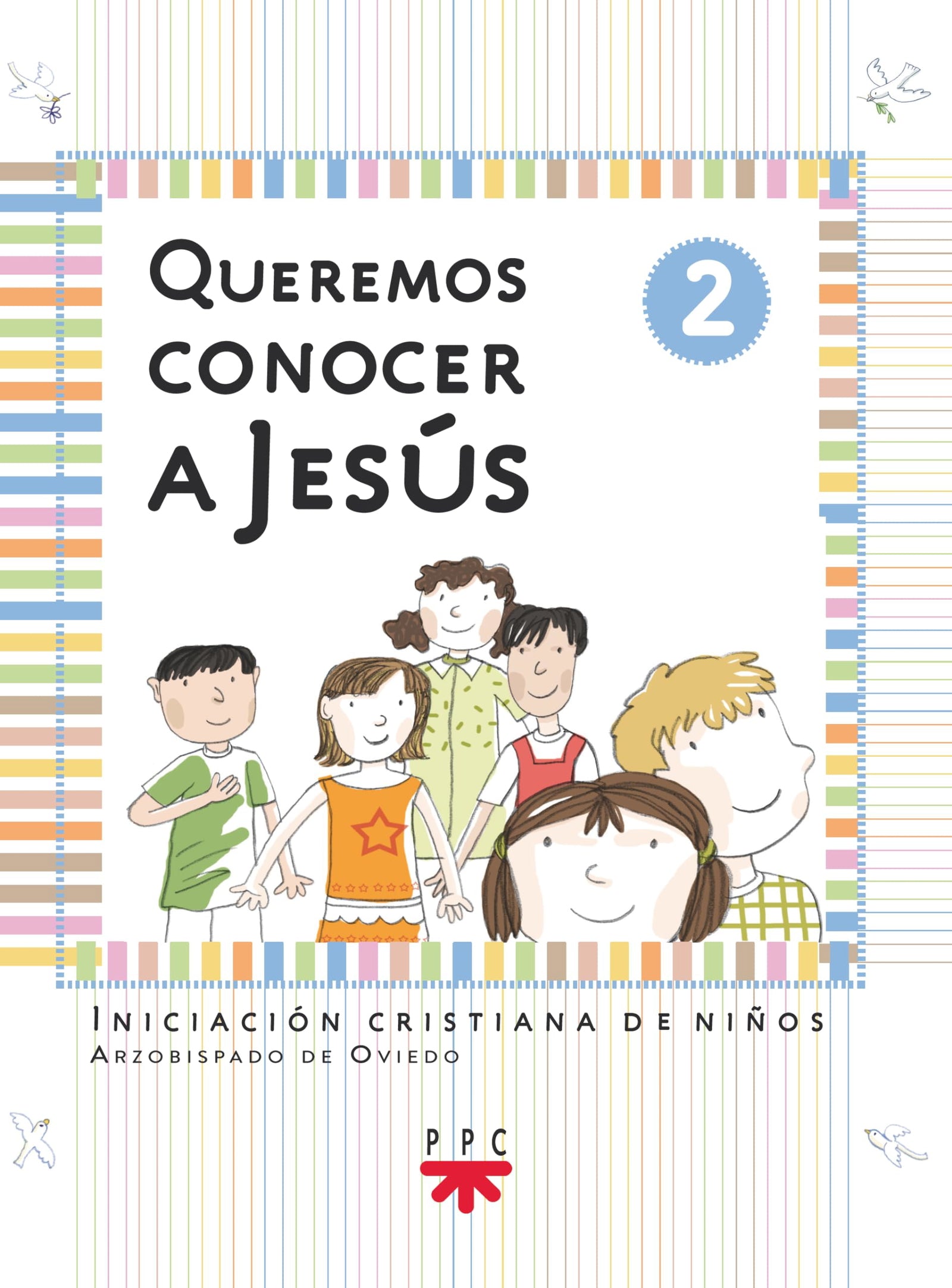 QUEREMOS CONOCER A JESUS. AÑO 2. N.ED: Iniciación cristiana de niños (Catequesis Asturias)