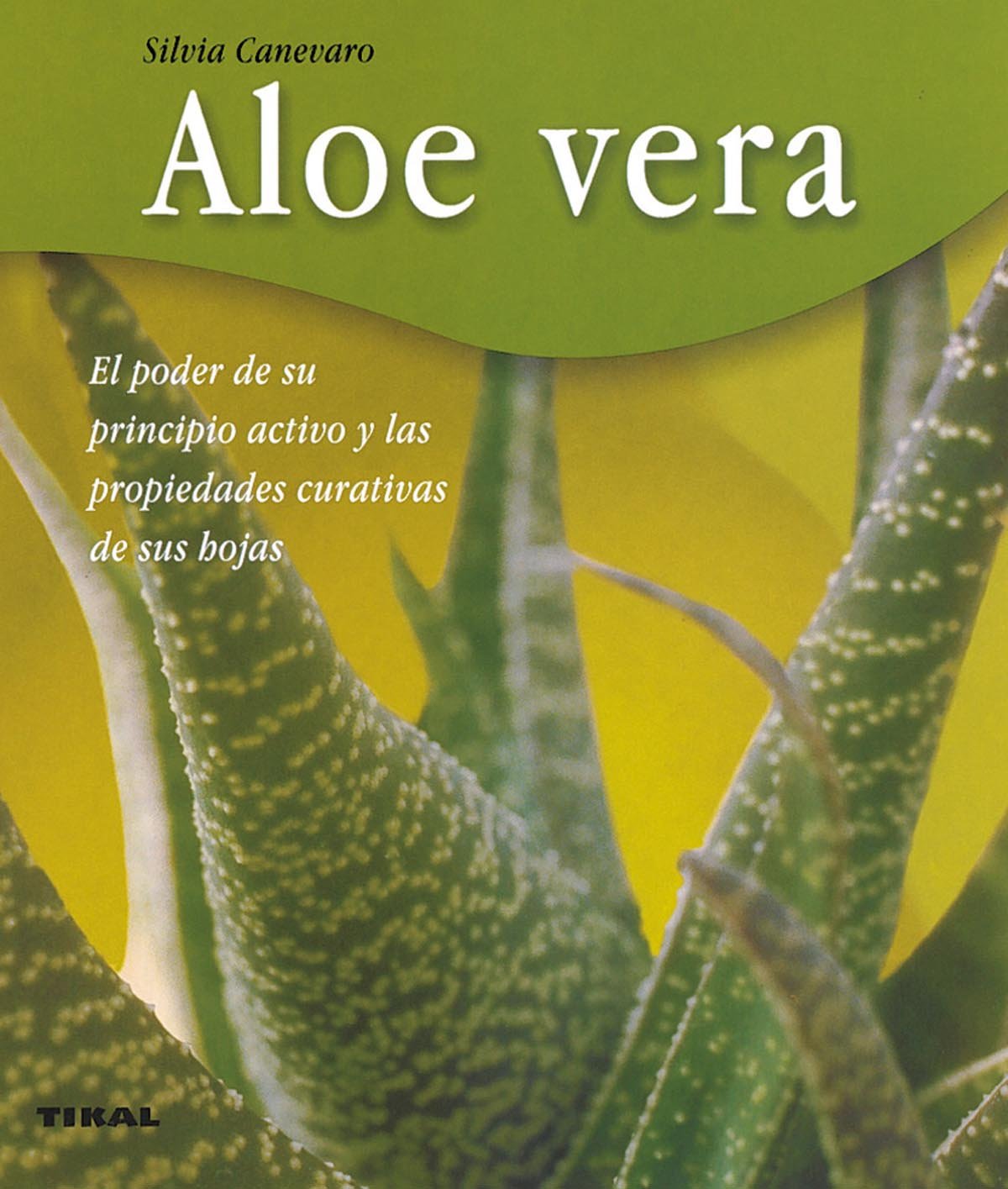 Aloe Vera. El Poder De Su Principio Activo (Bienestar)