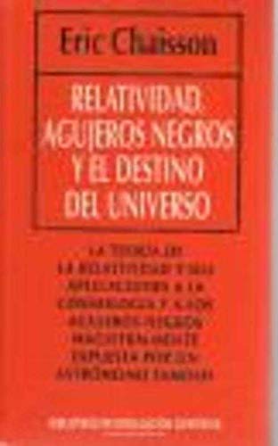 RELATIVIDAD, AGUJEROS NEGROS Y EL DESTINO DEL UNIVERSO