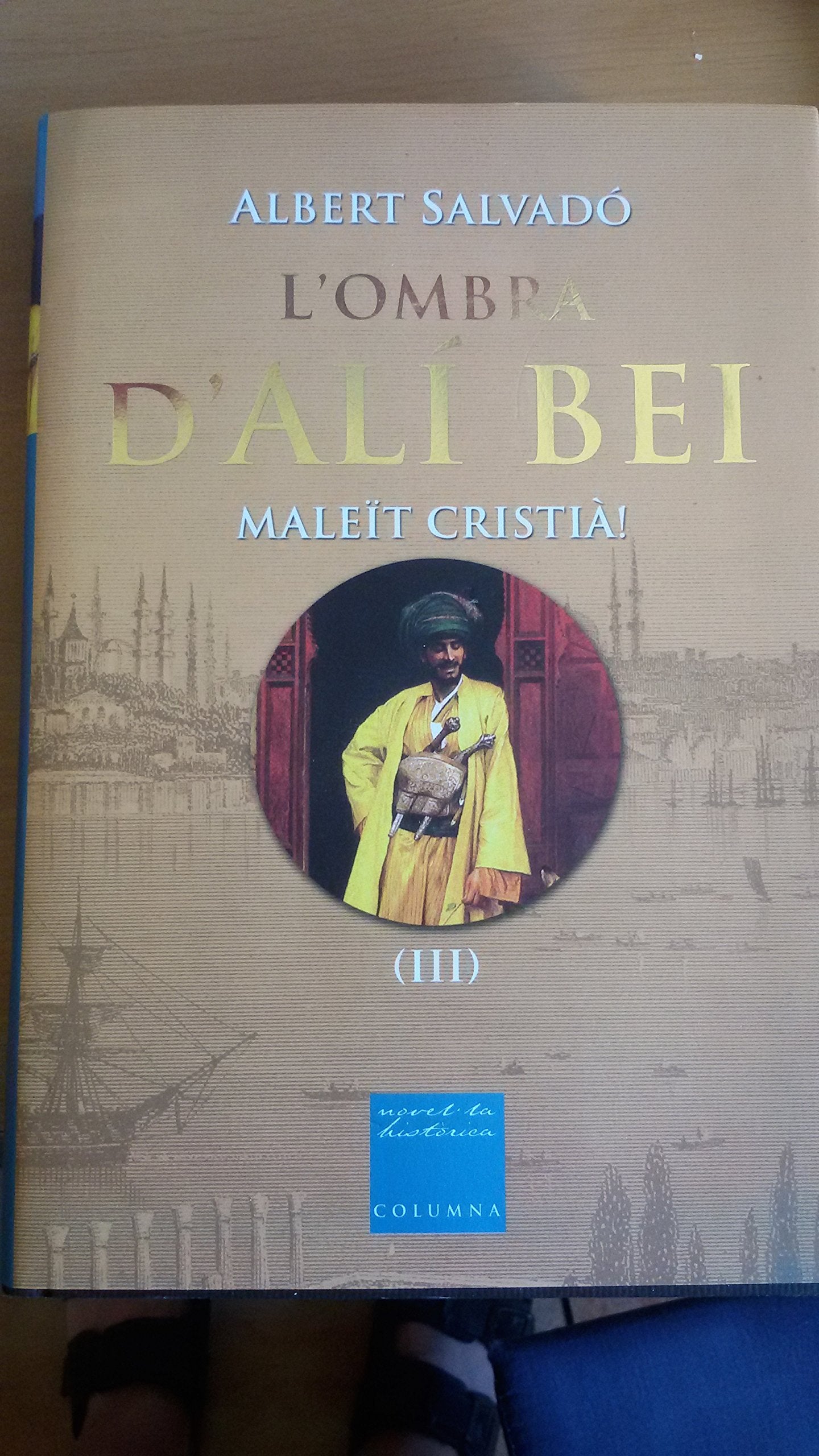 L'ombra d'Alí Bei.: Maleït cristià! (III): 592 (COL.LECCIO CLASSICA)