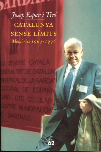 Catalunya sense límits.: Memòries1963-1996 (Biografies i Memòries)