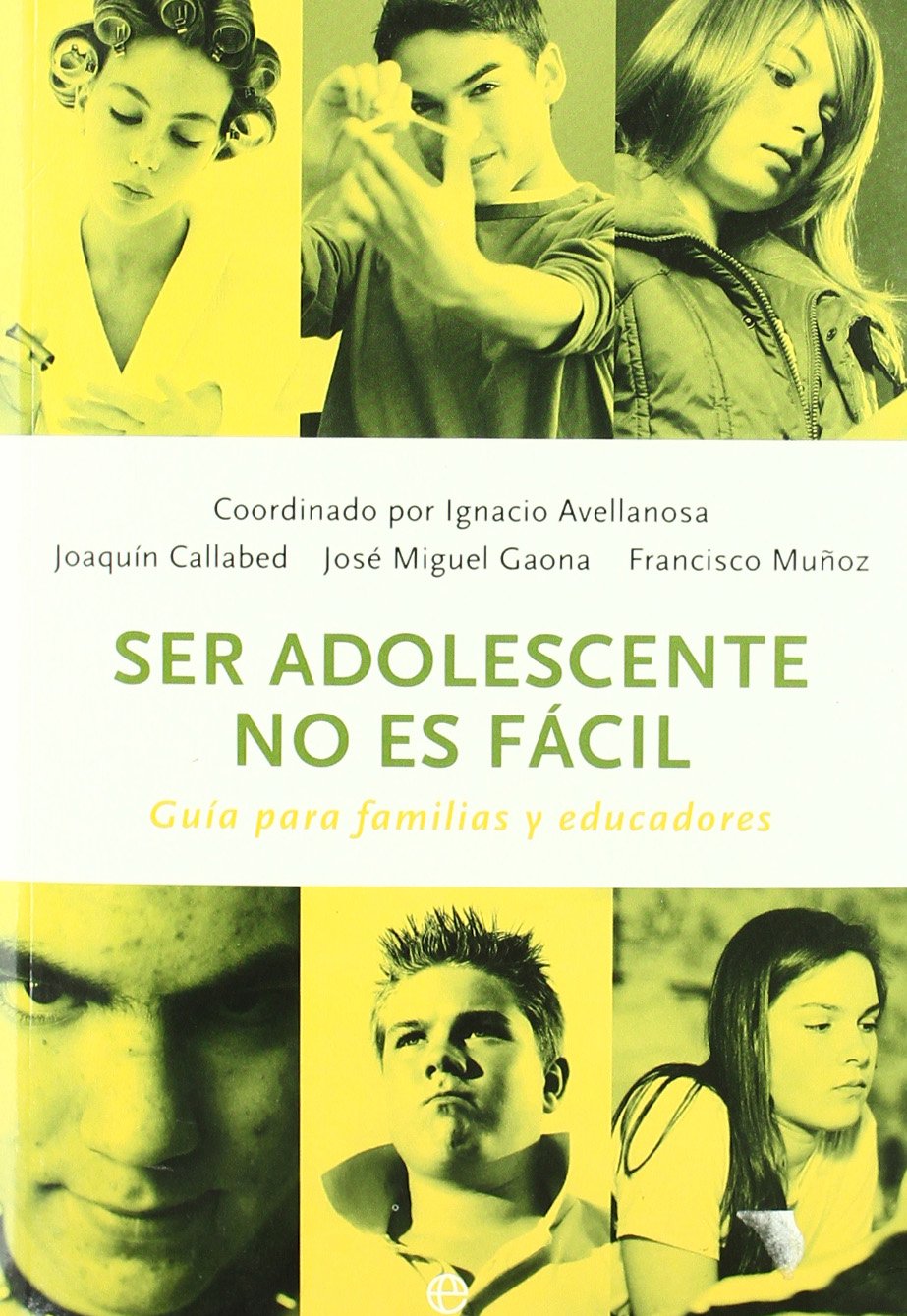 Ser adolescente no es fácil : guía para familias y educadores