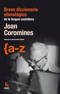 Breve diccionario etimológico de la lengua castellana (Rústica): 907 (DICCIONARIOS)
