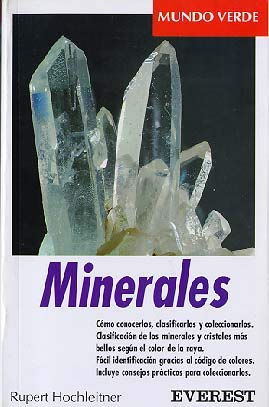Minerales: Cómo conocerlos, clasificarlos y coleccionarlos. Clasificación de los minerales y cristales más bellos según el color de la raya. Fácil ... prácticos para coleccionarlos. (Mundo verde)