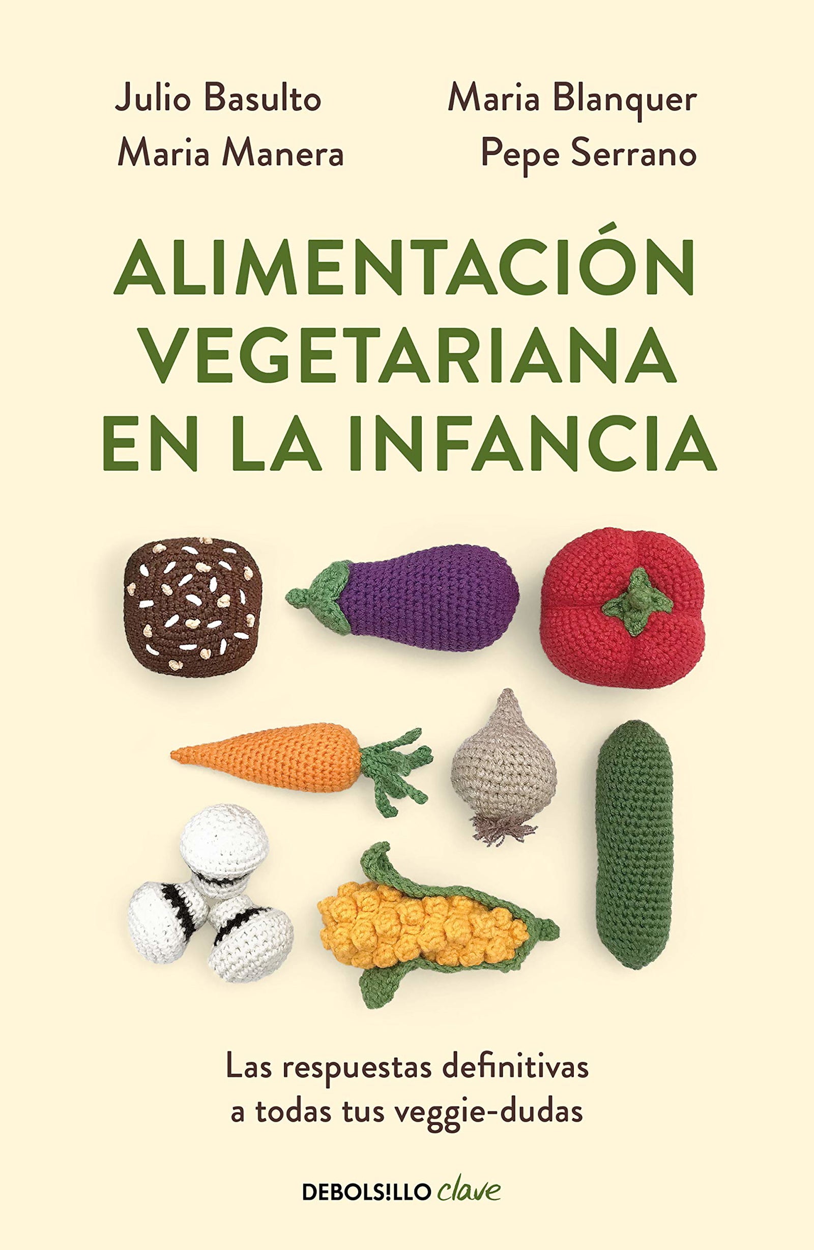 Alimentación vegetariana en la infancia: Las respuestas definitivas a todas tus veggie-dudas (Clave)