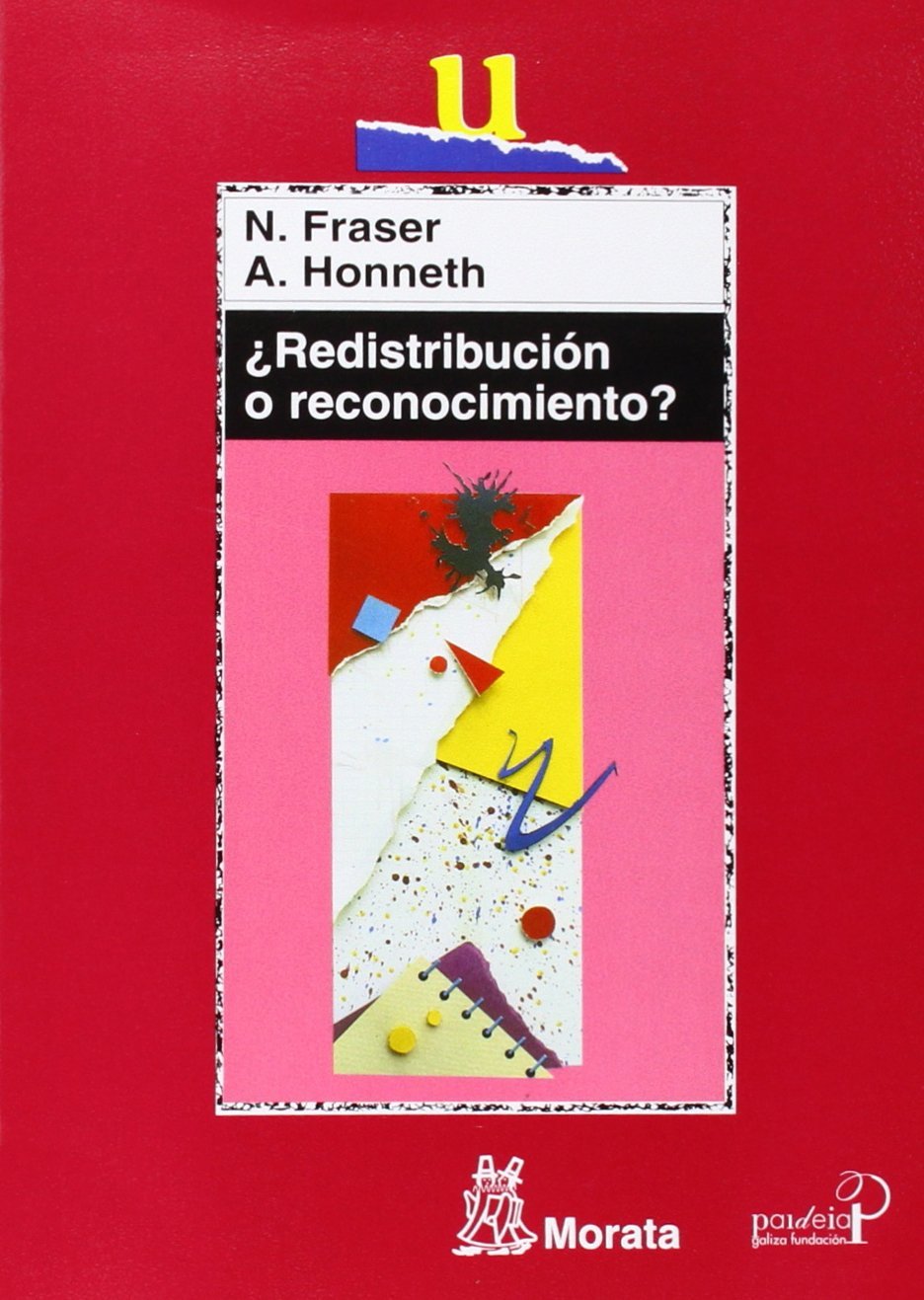 ¿Redistribución o reconocimiento?: Un debate político-filosófico (Educación crítica)