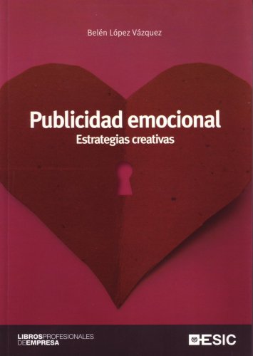 Publicidad emocional.: Estrategias creativas (Libros profesionales)