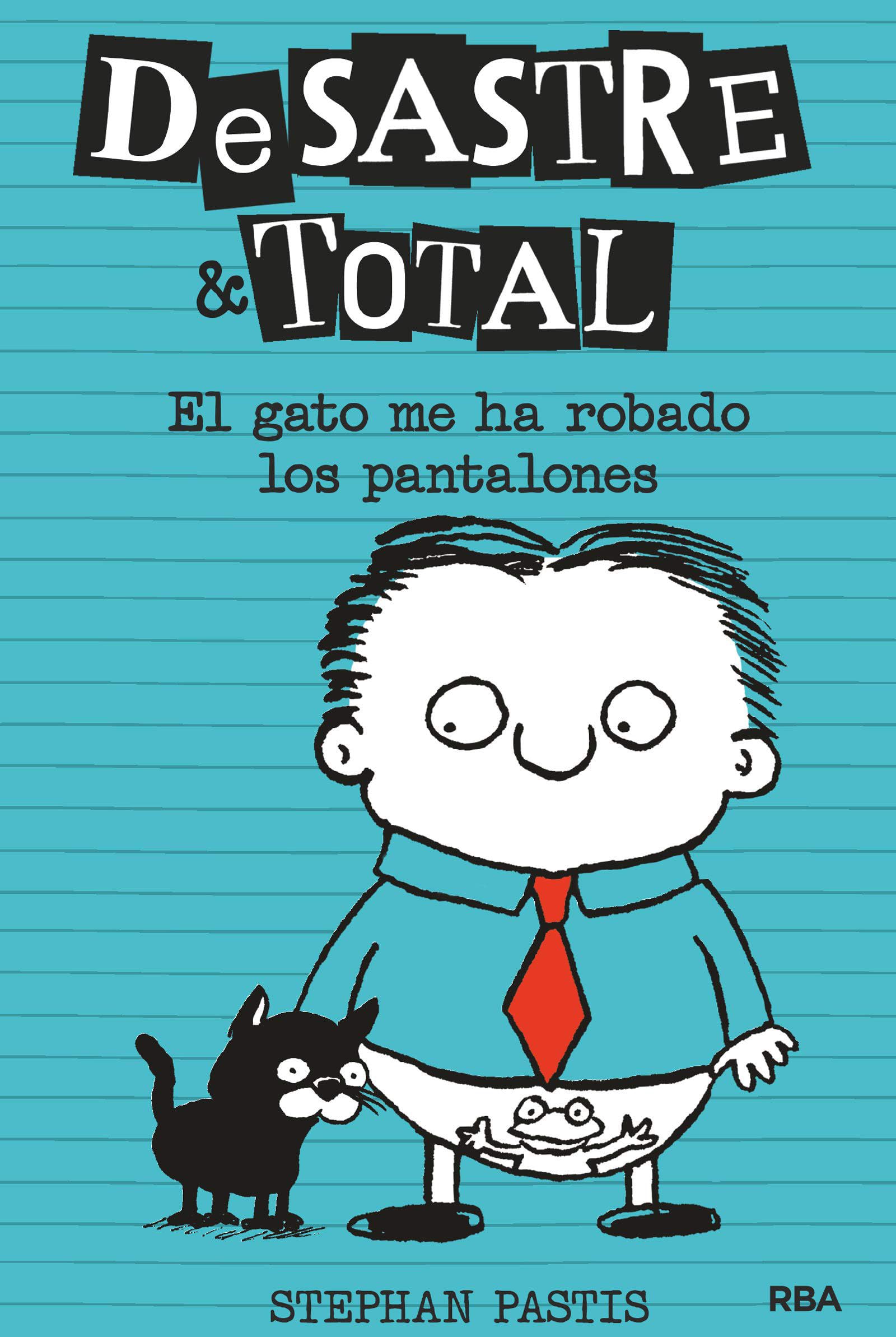 DeSastre & Total 6 - El gato me ha robado los pantalones (Ficción Kids)
