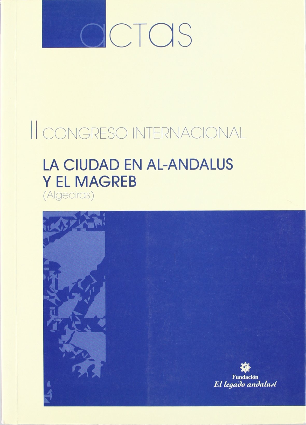 La Ciudad en Al-Andalus y el Magreb