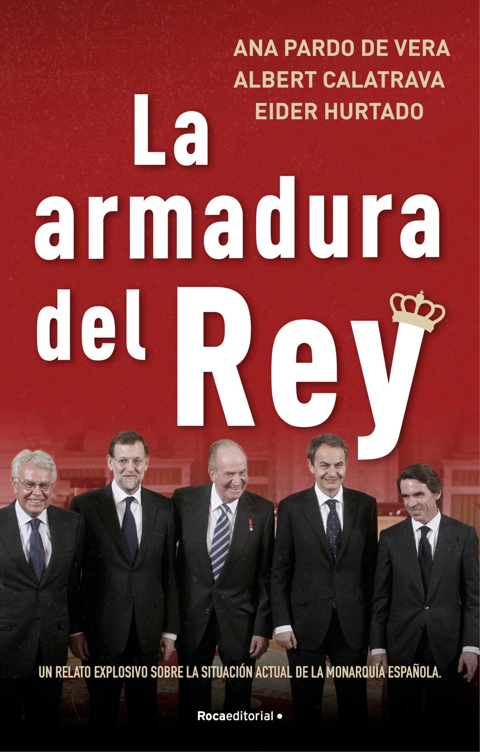 La armadura del Rey: Un relato explosivo sobre la situación actual de la monarquía española (No ficción)