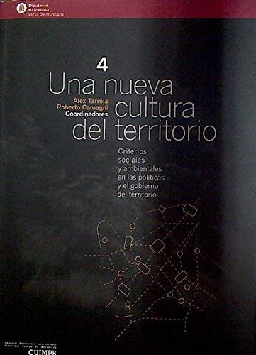 Una nueva cultura del territorio: criterios sociales y ambientales enpoliticas y gobierno territorio