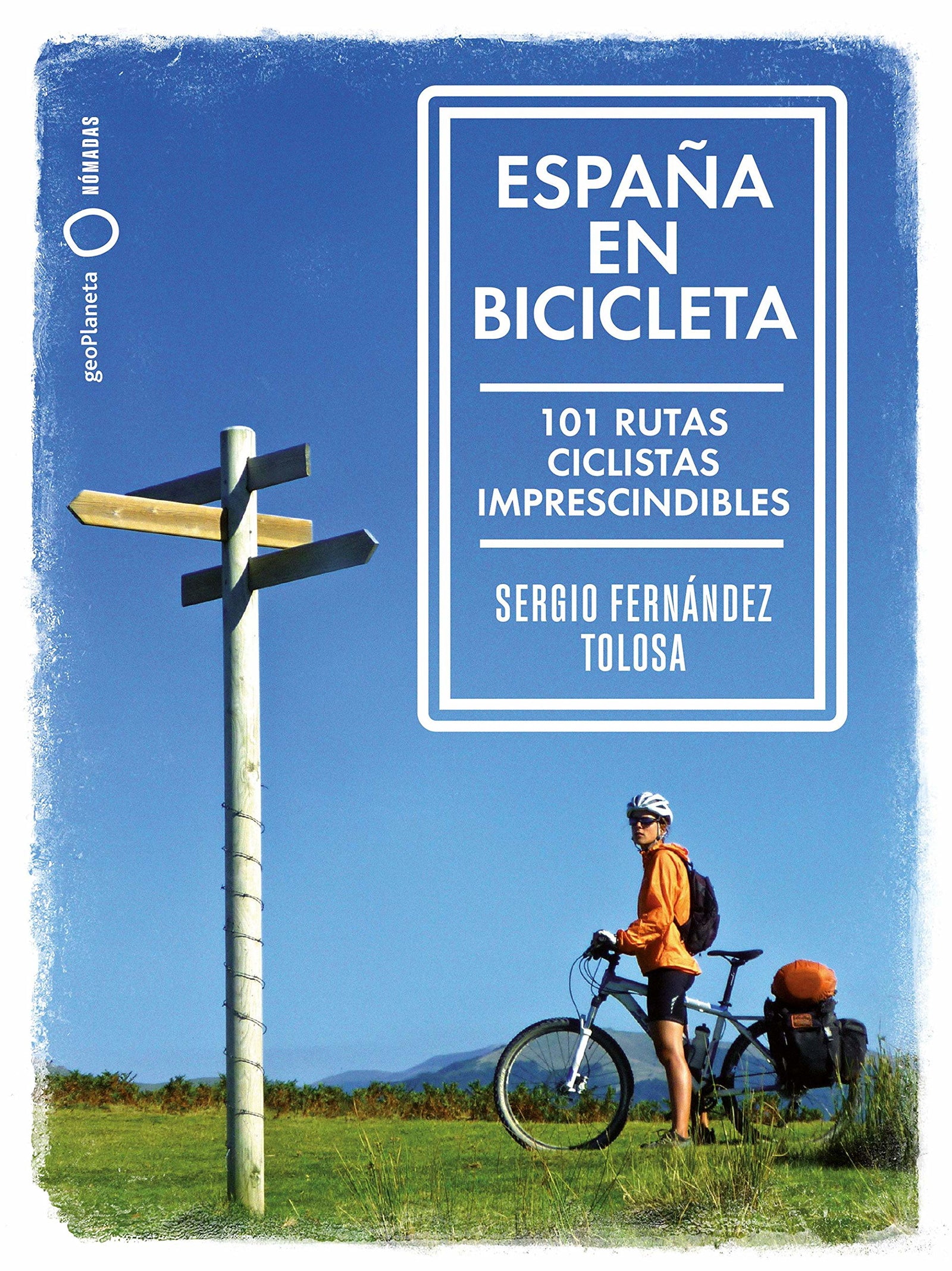 España en bicicleta: 101 Rutas ciclistas imprescindibles (Nómadas)