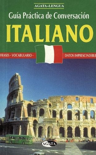ITALIANO-GUIA PRACTICA CONVERSACION (SIN COLECCION)
