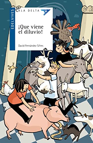 ¡Que viene el diluvio!: 98 (Ala Delta - Serie azul)