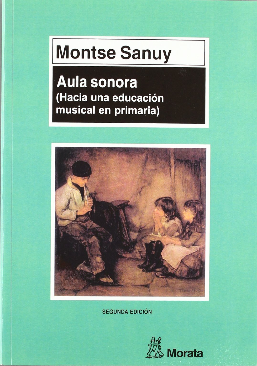 Aula Sonora : Hacia Una Educación Músical En PriMaría: HACIA UNA EDUCACION MUSICAL EN PRIMARIA (SIN COLECCION)