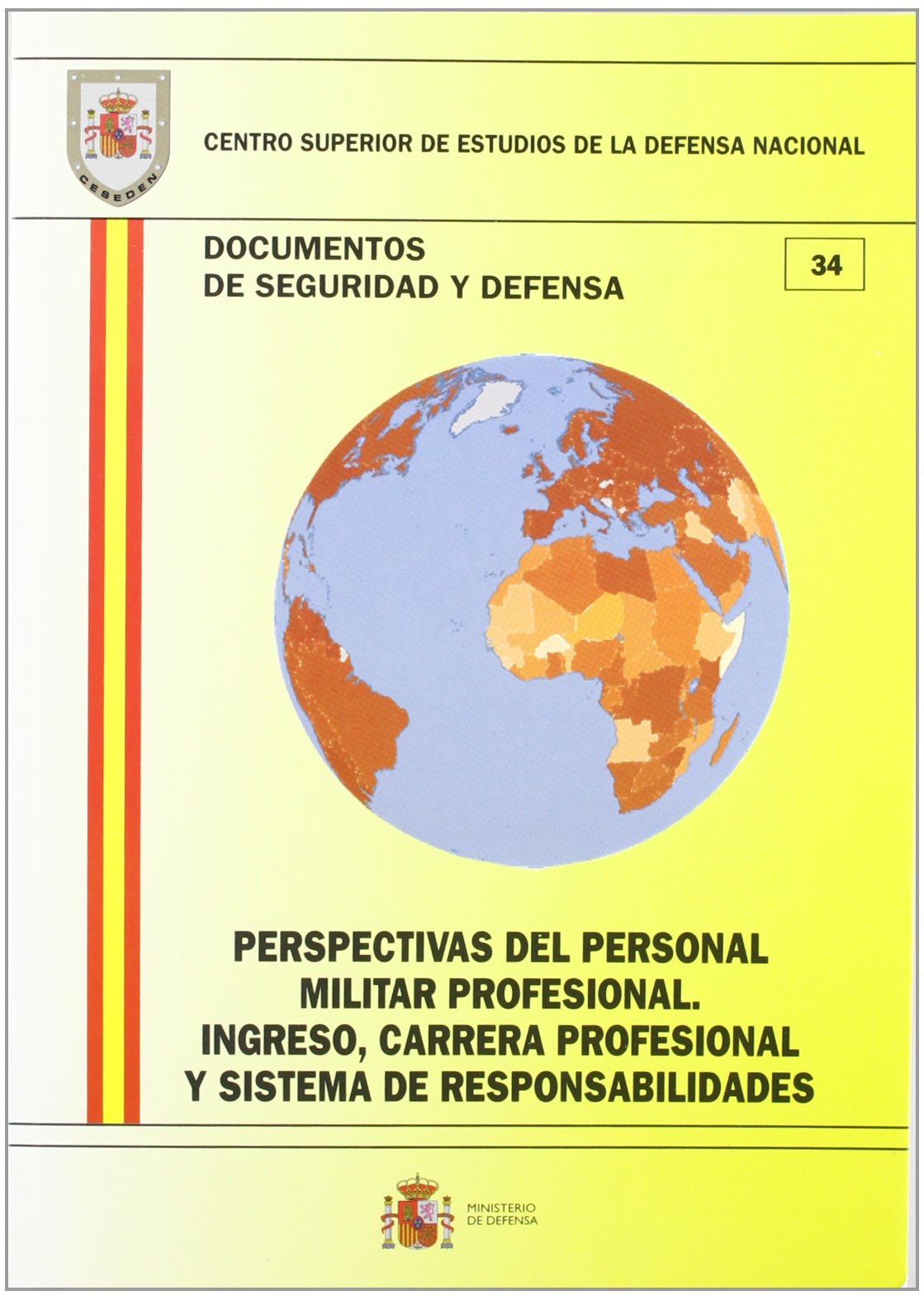 Perspectivas del personal militar profesional: ingreso, carrera profesional y sistema de responsabilidades: 34 (Documentos de seguridad y defensa)