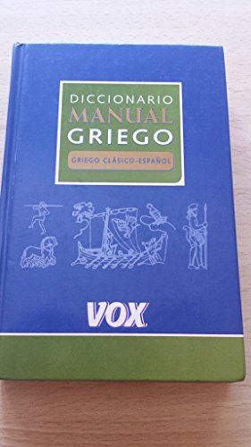 Diccionario Manual Griego, Griego Clasico-espanol/ Manual Greek Dictionary, Classic Greek-spanish (Spes)