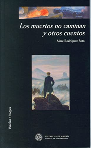 Los muertos no caminan y otros cuentos: 6 (Palabra e Imagen)