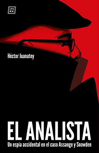 El analista: Un espía accidental en el caso Assange y Snowden (VARIOS)