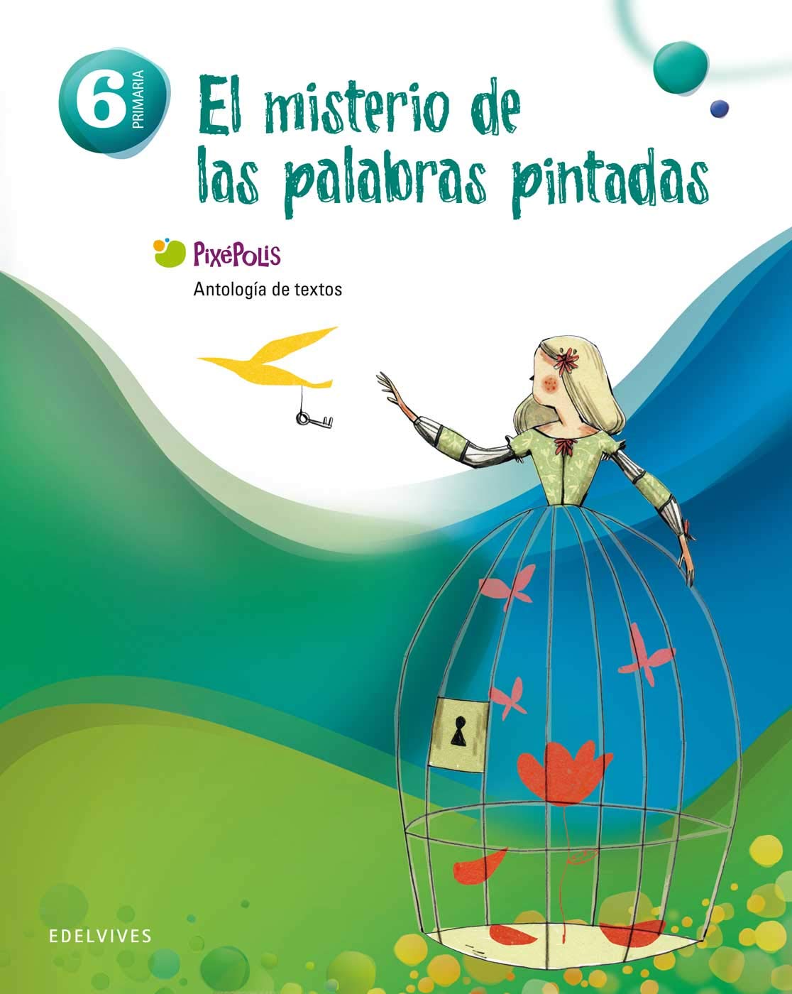 Antologia de Textos 6º Primaria (El misterio de las palabras pintadas) (Pixepolis) - 9788426387561 (Pixépolis)