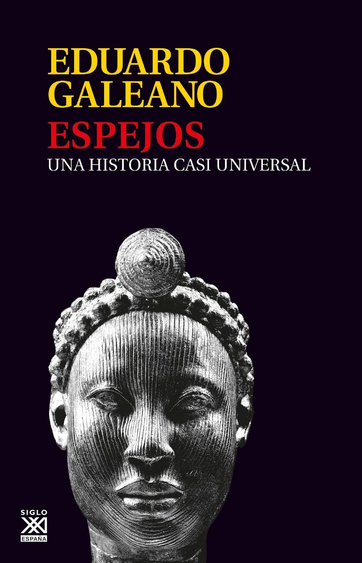 Espejos: Una historia casi universal: 13 (Biblioteca Eduardo Galeano)