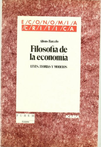 Filosofía de la economía: LEYES, TEORÍAS Y MODELOS (Economía crítica)