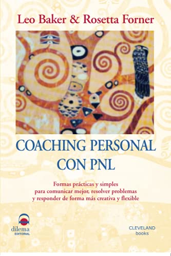 Coaching Con Pnl - Fresado: Formas prácticas y simples para comunicar mejor, resolver problemas y responder de forma más creativa y flexible