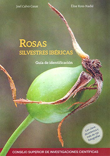 ROSAS SILVESTRES IBÉRICAS: Guía de identificación (SIN COLECCION)