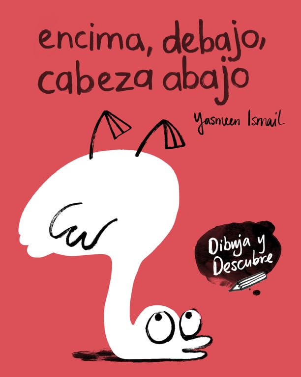 Encima, debajo, cabeza abajo (Dibuja y Descubre) (Altea)