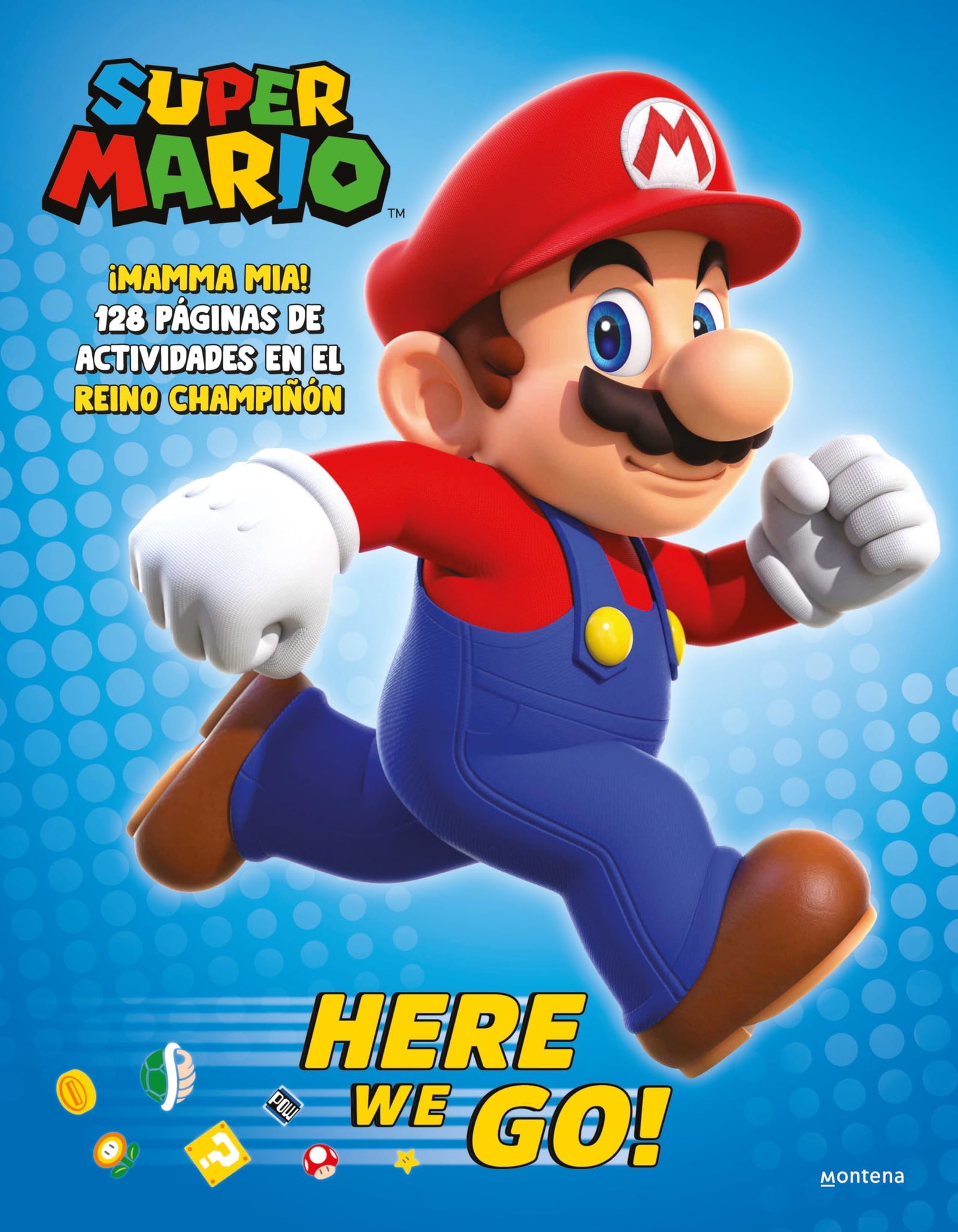 Super Mario - Here we go! (edición en español): ¡Mamma mia! 128 páginas de actividades en el Reino Champiñón (Montena)