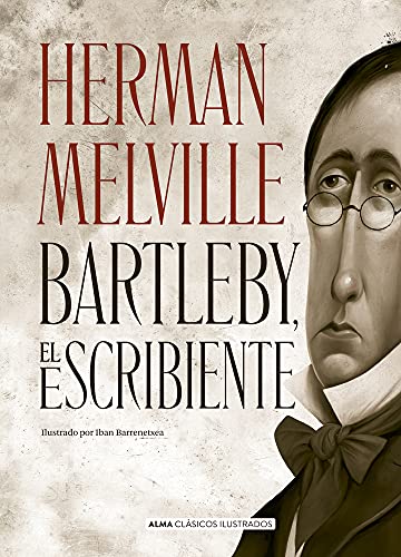 Bartleby, el escribiente: Una Historia De Wall Street (Clásicos ilustrados)