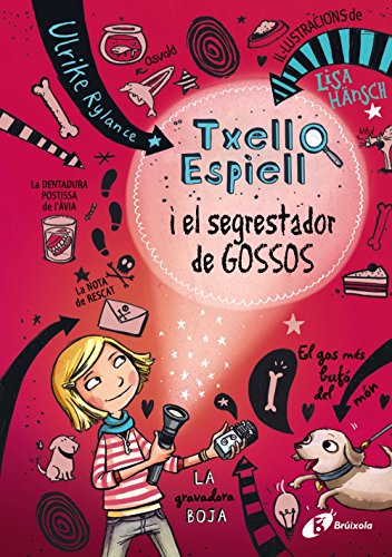 Txell Espiell, 1. Txell Espiell i el segrestador de gossos (Catalá - A PARTIR DE 8 ANYS - PERSONATGES - Txell Espiell)